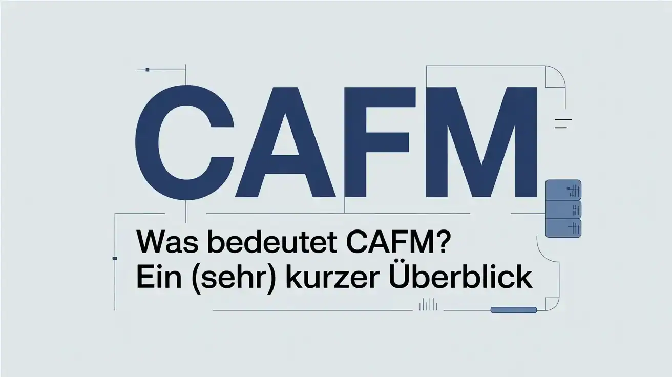 CAFM-Blog.de | Was bedeutet CAFM? Ein (sehr) kurzer Überblick